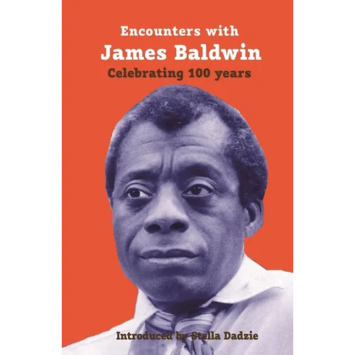 Encounters with James Baldwin: Celebrating 100 years