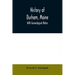 History of Durham, Maine: with genealogical notes