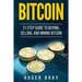 Bitcoin: 21 Step Guide to Buying, Selling, and Mining Bitcoin