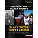Black Voter Suppression: The Fight for the Right to Vote