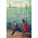 Skating with the Statue of Liberty