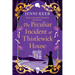 The Peculiar Incident at Thistlewick House