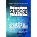 Suppose: Drabbles, Flash Fiction, and Short Stories