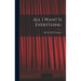 All I Want is Everything