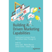 Building AI Driven Marketing Capabilities: Understand Customer Needs and Deliver Value Through AI