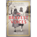 The Bravest Voices: A Memoir of Two Sisters' Heroism During the Nazi Era