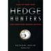 Hedge Hunters: After the Credit Crisis, How Hedge Fund Masters Survived