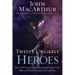 Twelve Unlikely Heroes: How God Commissioned Unexpected People in the Bible and What He Wants to Do with You