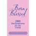 Born Blessed: 280 Declarations for the Child