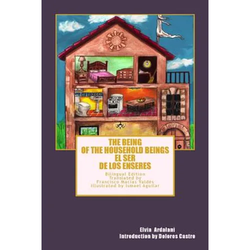 The Being of the Household Beings/El Ser de los Enseres: Bilingual Edition