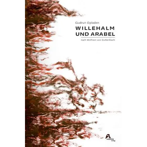 Willehalm und Arabel: nach Wolfram von Eschenbach