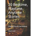 20 Bedtime, Playtime, Anytime Stories: Original stories for children