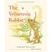 The Velveteen Rabbit: 100th Anniversary Edition