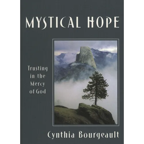 Mystical Hope: Trusting in the Mercy of God