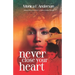 Never Close Your Heart