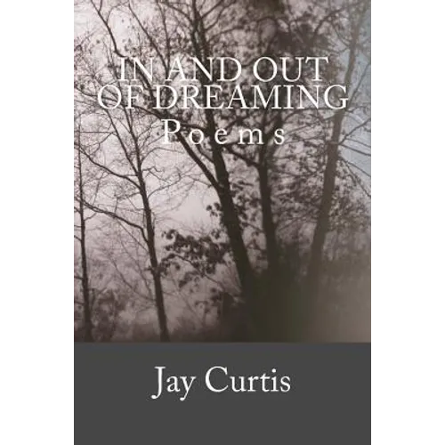 In and Out of Dreaming: Poems
