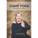 The Chair Yoga Pocket Guide