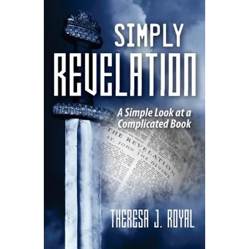 Simply Revelation: A Simple Look at a Complicated Book