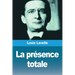 La présence totale