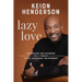 Lazy Love: Recognizing and Reversing the 4 Threats to Any Successful Relationship