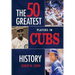 The 50 Greatest Players in Cubs History