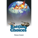 Battling Choices