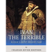 Ivan the Terrible: Russia's Most Insane Tsar