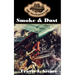Smoke & Dust: A Dimension Spanning, Time Traveling, Reality Jumping Adventure
