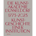 Die Kunstakademie in Düsseldorf 1773-2023: Kunstgeschicht Einer Institution
