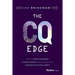 The CQ Edge: How to Ignite Confidence, Eliminate Anxiety and Maximize Your Communication Intelligence