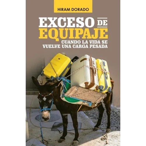 Exceso De Equipaje: Cuando La Vida Se Vuelve Una Carga Pesada