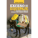 Exceso De Equipaje: Cuando La Vida Se Vuelve Una Carga Pesada