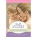 Belli Beautiful: The Essential Guide to the Safest Health and Beauty Products for Pregnancy, Mom, and Baby