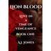 Lion Blood. Love In A Time Of Vengeance. Book One.