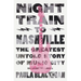 Night Train to Nashville: The Greatest Untold Story of Music City