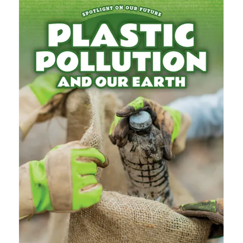 Plastic Pollution and Our Earth