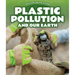 Plastic Pollution and Our Earth