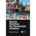 Sports Nutrition for Paralympic Athletes, Second Edition