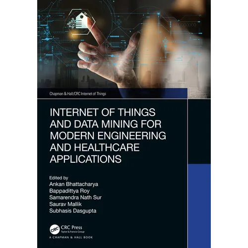 Internet of Things and Data Mining for Modern Engineering and Healthcare Applications