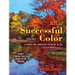Keys to Successful Color: A Guide for Landscape Painters in Oil: A Guide for Landscape Painters in Oil