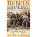 Rebels in the Making: The Secession Crisis and the Birth of the Confederacy