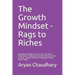 The Growth Mindset - Rags to Riches: Unlocking the habits of rich & poor for future millionaires & billionaires (growth mindset, money mindset, financ