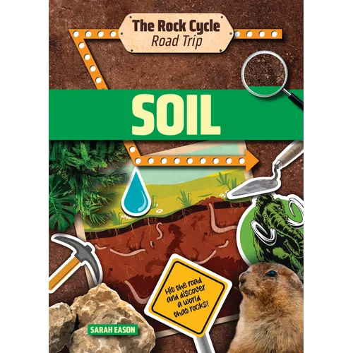 Soil: Hit the Road and Discover a World That Rocks!