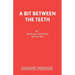A Bit Between the Teeth