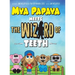 Mya Papaya Meets the Wizard of Teeth