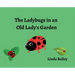 The Ladybugs in an Old Lady's Garden