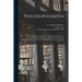 Philosophumena; or, The Refutation of All Heresies, Formerly Attributed to Origen, but Now to Hippolytus, Bishop and Martyr, Who Flourished About 220
