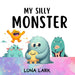 My Silly Monster: Children's Book About Emotions and Feelings