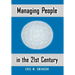 Managing People in the 21st Century: Lessons and Anecdotes from a Life in the Trenches