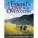 A Friend's Love Will Overcome